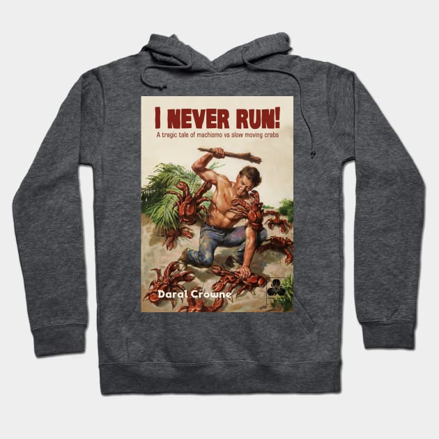 I never run! Hoodie by CheezeDealer